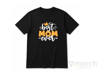 Best Mom Ever T-Shirt — Black