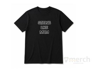 Strong Like Mom T-Shirt — Black